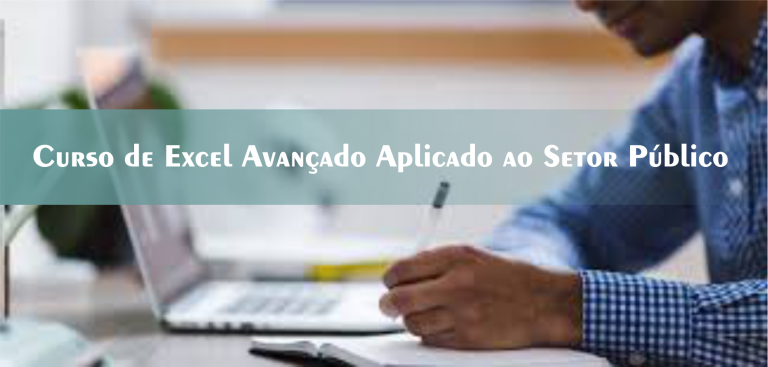 8º Curso de Excel Avançado Aplicado ao Setor Público – Turma Confirmada!