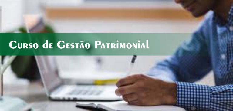 Curso de Gestão Patrimonial – Ao Vivo e Online – Turma Confirmada!