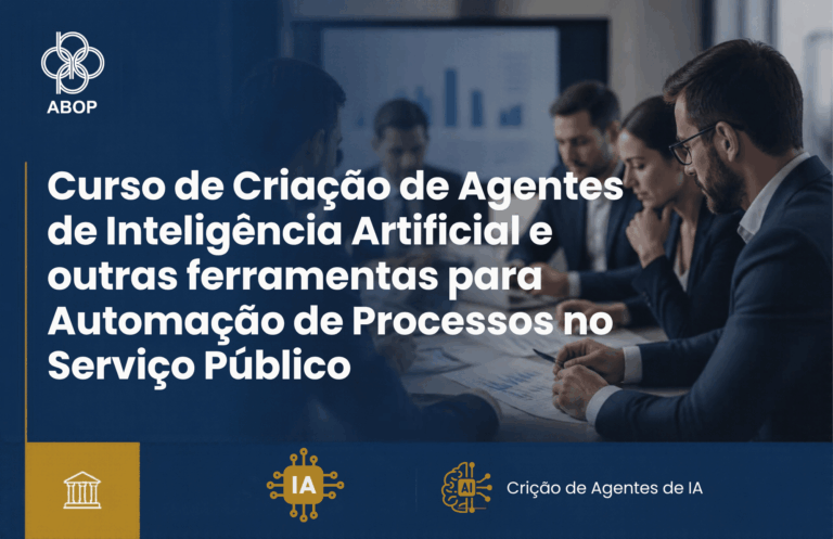 1º Curso de Criação de Agentes de Inteligência Artificial e outras ferramentas para Automação de Processos no Serviço Público – Turma Confirmada!